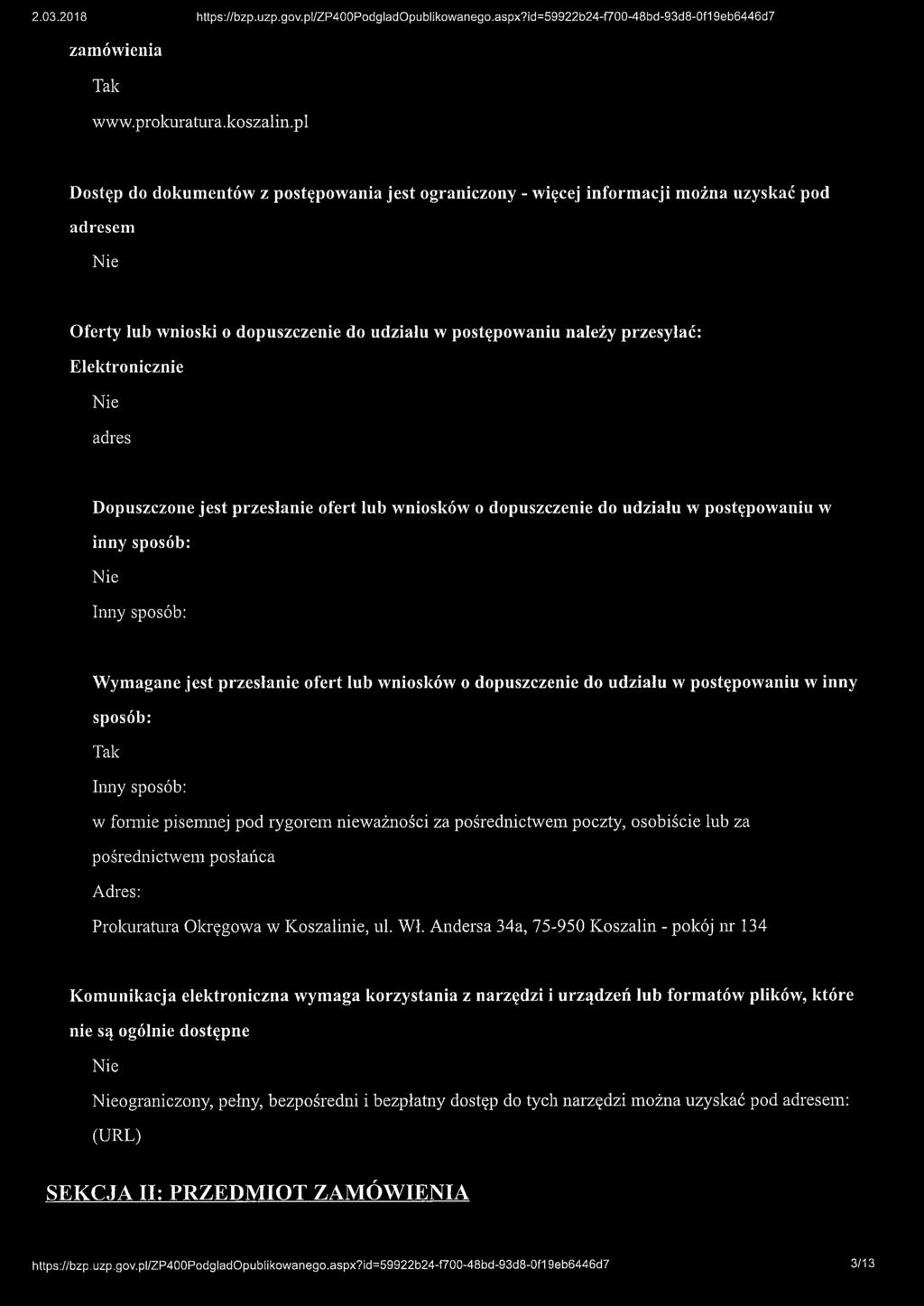 adres Dopuszczone jest przesłanie ofert lub wniosków o dopuszczenie do udziału w postępowaniu w inny sposób: Inny sposób: Wymagane jest przesłanie ofert lub wniosków o dopuszczenie do udziału w