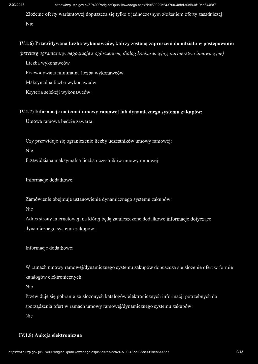 wykonawców Przewidywana minimalna liczba wykonawców Maksymalna liczba wykonawców Kryteria selekcji wykonawców: IV. 1.