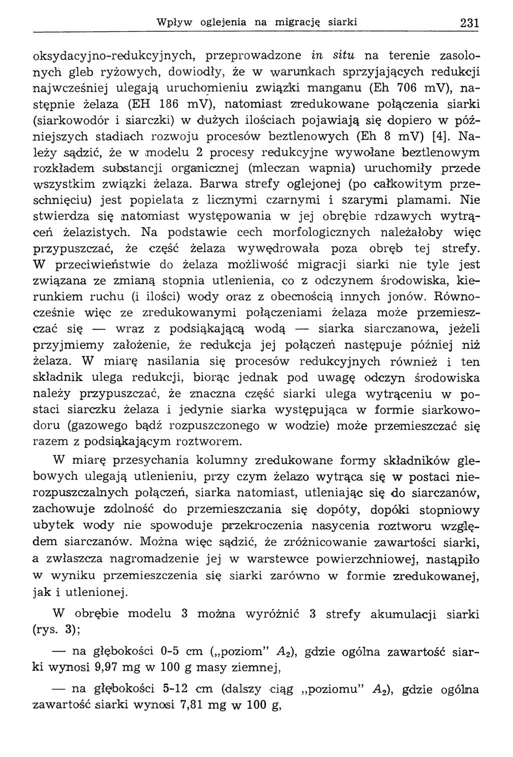 W pływ oglejenia na m igrację siarki 231 oksydacyjno-redukcyjnych, przeprow adzone in situ na terenie zasolonych gleb ryżowych, dowiodły, że w w arunkach sprzyjających redukcji najw cześniej ulegają