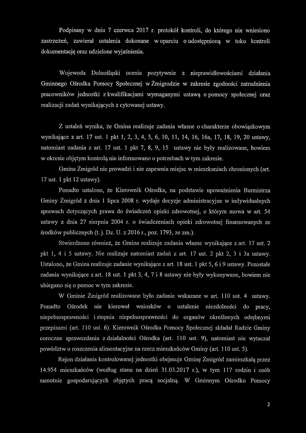 wymaganymi ustawą o pomocy społecznej oraz realizacji zadań wynikających z cytowanej ustawy. Z ustaleń wynika, że Gmina realizuje zadania własne o charakterze obowiązkowym wynikające z art. 17 ust.