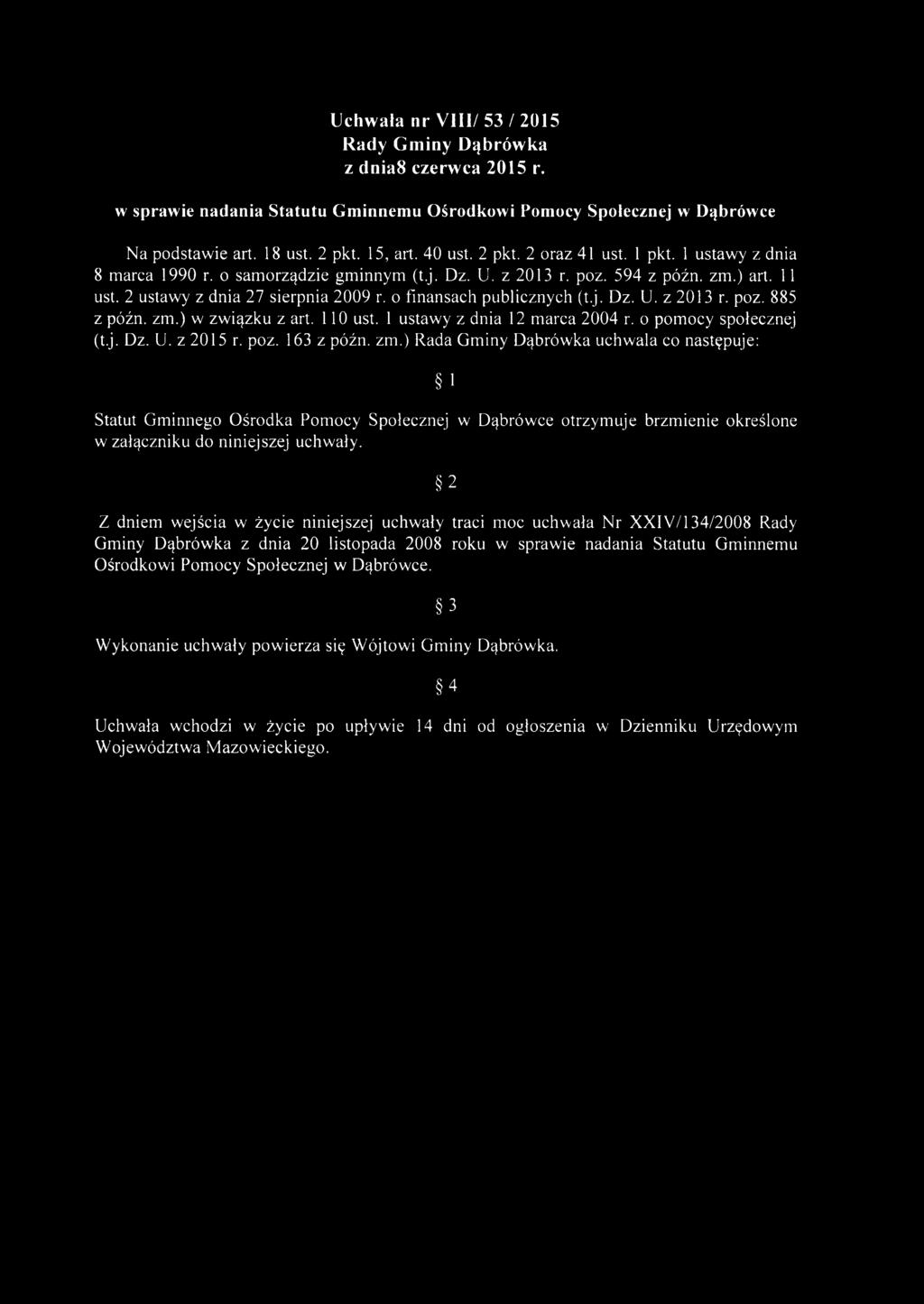 zm.) w związku z art. 110 ust. 1 ustawy z dnia 12 marca 2004 r. o pomocy społecznej (t.j. Dz. U. z 2015 r. poz. 163 z późn. zm.