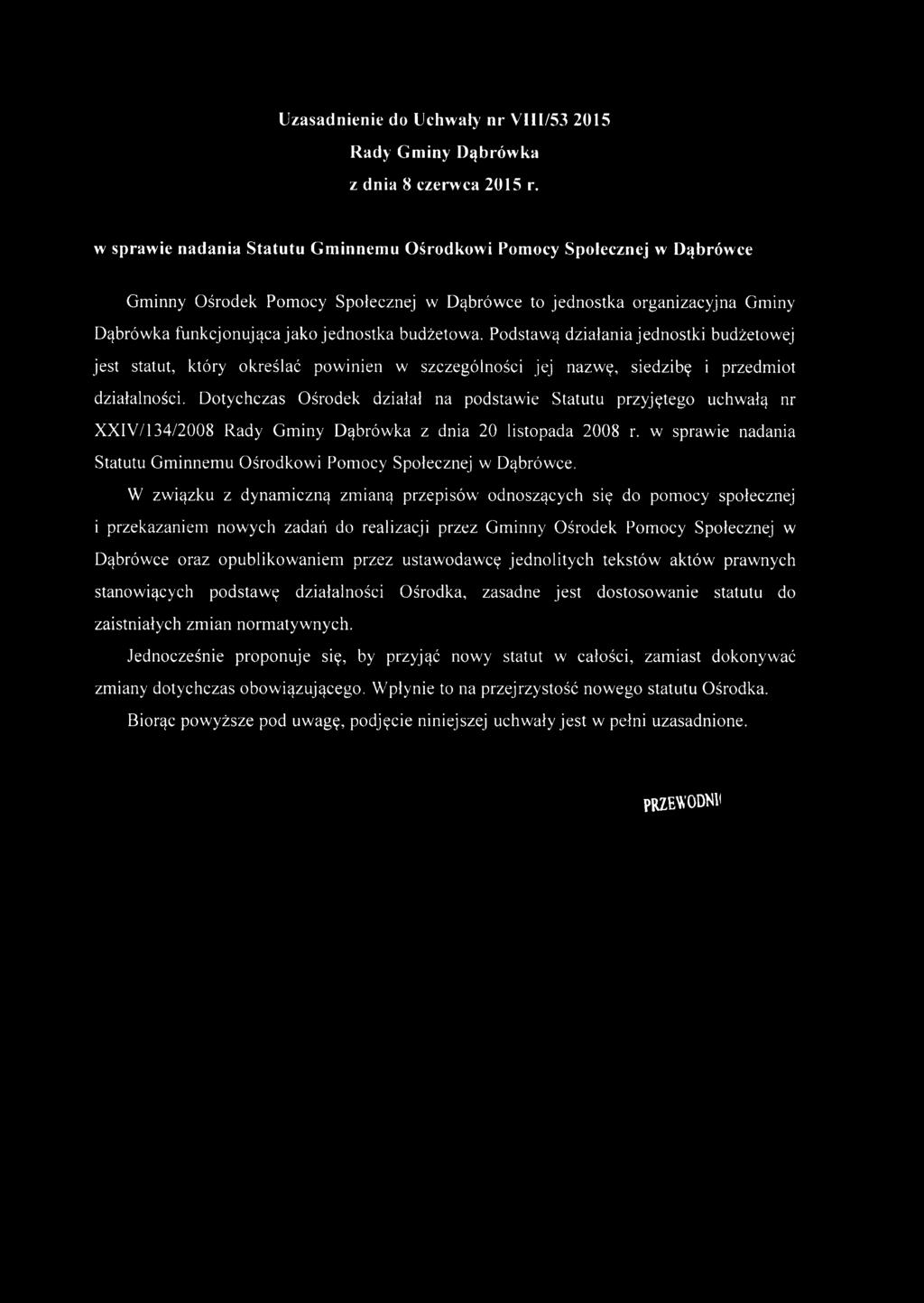 Podstawą działania jednostki budżetowej jest statut, który określać powinien w szczególności jej nazwę, siedzibę i przedmiot działalności.