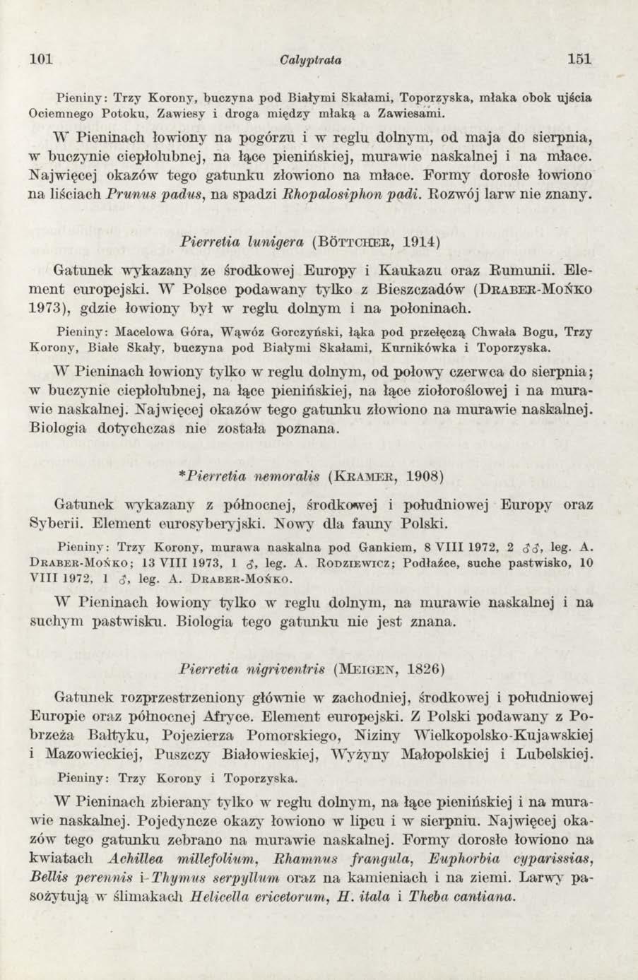 1 0 1 Calyptrata 151 Pieniny: Trzy Korony, buczyna pod Białymi Skałami, Toporzyska, młaka obok ujścia Ociemnego Potoku, Zawiesy i droga między młaką a Zawiesami.