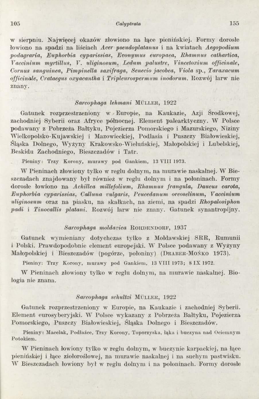 105 Calyptrata 355 w sierpniu. Najwięcej okazów złowiono na łące pienińskiej.