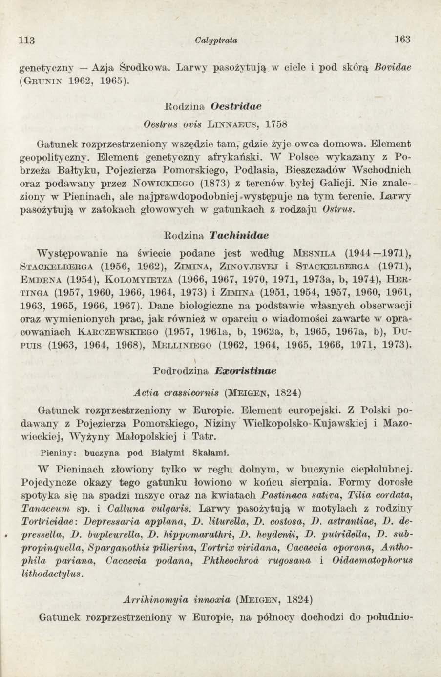 113 Calyptrata 163 genetyczny Azja Środkowa. Larw y pasożytują w ciele i pod skórą Bovidae ( G r u n in 1962, 1965).