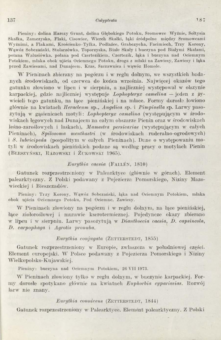 137 Galyptrata 187 Pieniny: dolina Harczy Grunt, dolina Głębokiego Potoku, Sromowce Wyżnie, Sołtysia Skałka, Zamczysko, Flaki, Cisowiec, Wierch Skałki, łąki śródpolne między Sromowcami W yżnimi, a