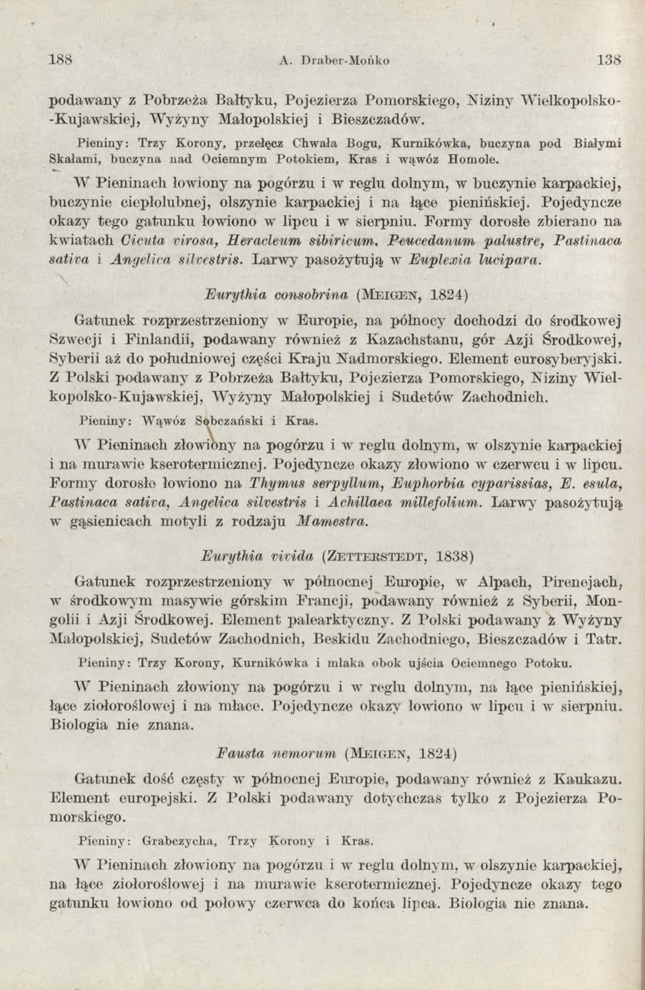 188 A. Draber-Mońko 1 38 podaw any z Pobrzeża B ałtyku, Pojezierza Pomorskiego, Niziny Wielkopolsko- - K ujaw skiej, W yżyny M ałopolskiej i Bieszczadów.