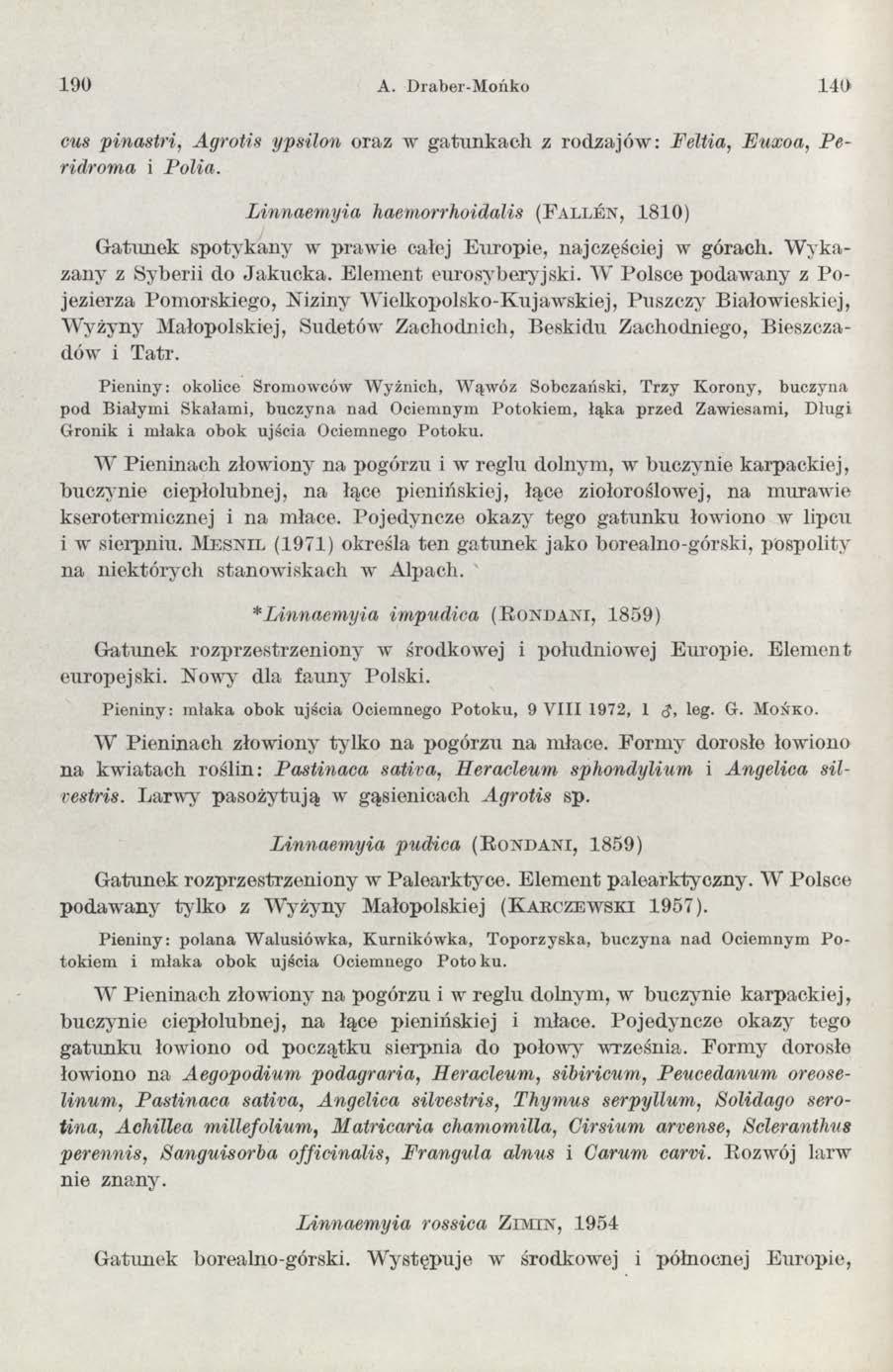 190 A. Draber-Mońko 1 4 0 cus pinastri, Agrotis ypsilon oraz w gatunkach z rodzajów : Feltia, Euxoa, Peridroma i Polia.