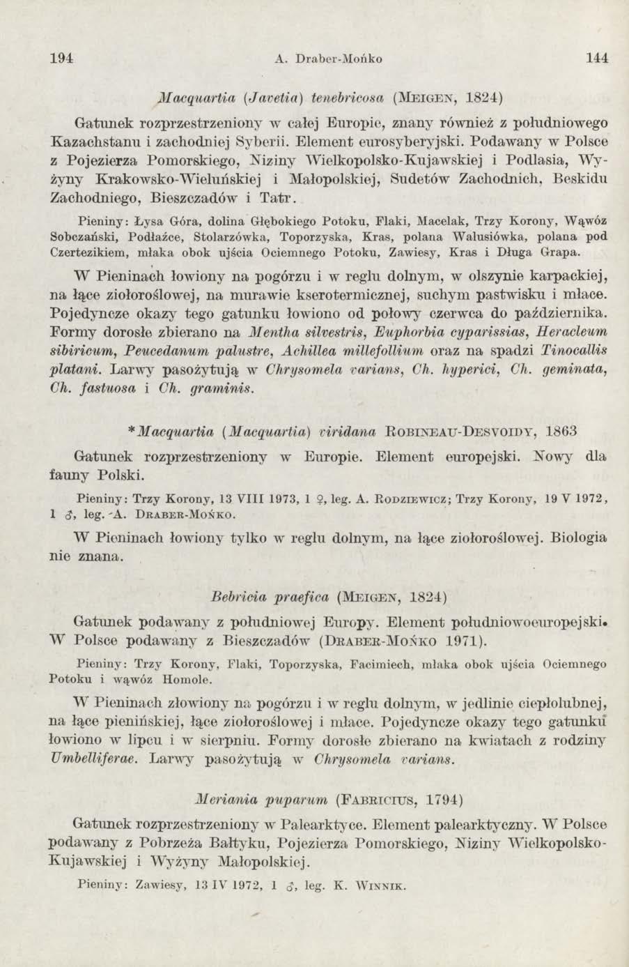 194 A. Draber-Mońko 144 M acąuartia (Javetia) tenebricosa (M e i g e n, 1 8 24) G atunek rozprzestrzeniony w całej Europie, znany również z południowego K azachstanu i zachodniej Syberii.
