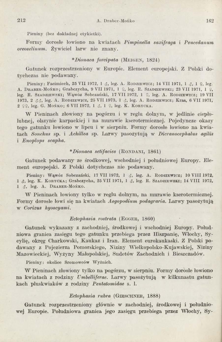212 A. Draber-Mońko 162 Pieniny (bez dokładnej etykietki). Form y dorosłe łowiono na kw iatach Pimpinella saxifraga i Peucedanum oreoselinum. Żywiciel larw nie znany.