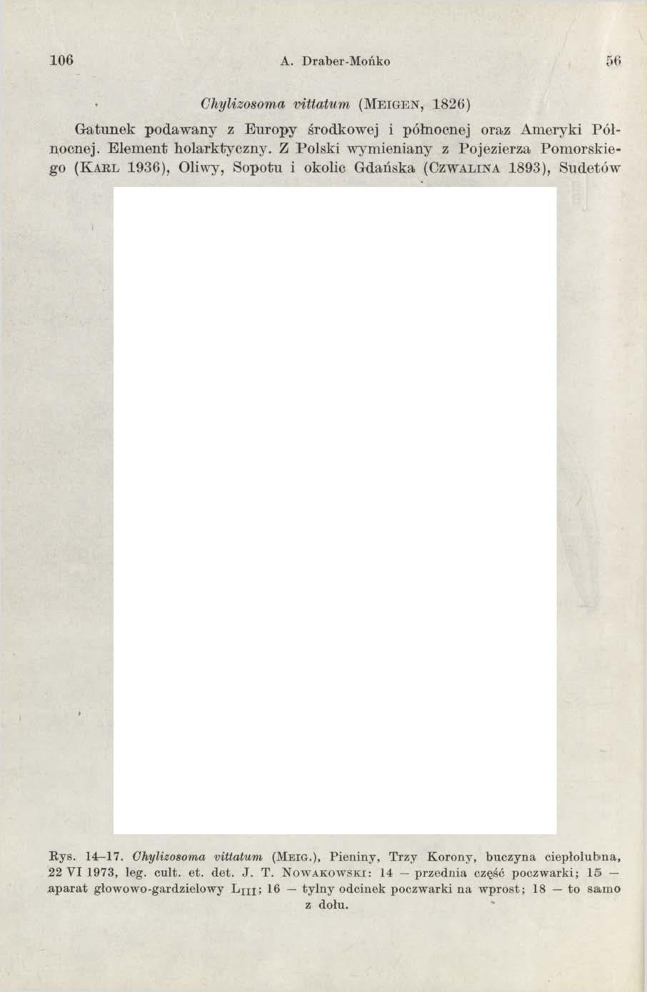 106 A. Draber-Mońko Chylizosoma vittatum (M e ig e n, 1826) G atunek podaw any z E uropy środkowej i północnej oraz A m eryki P ó ł nocnej.