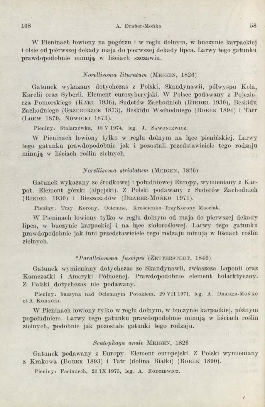 108 A. Draber-Mońko W Pieninach łowiony na pogórzu i w reglu dolnym, w buczynie karpackiej i olsie od piórwszej dekady m aja do pierwszej dekady lipca.