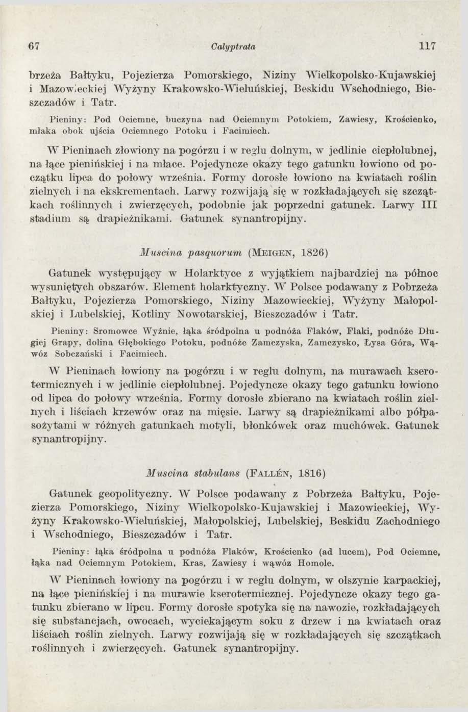 67 Całyptrała 117 brzeża B ałtyku, Pojezierza Pomorskiego, Niziny W ielkopolsko-kujawskiej i Mazowieckiej W yżyny K rakow sko-w ieluńskiej, Beskidu W schodniego, B ieszczadów i T atr.