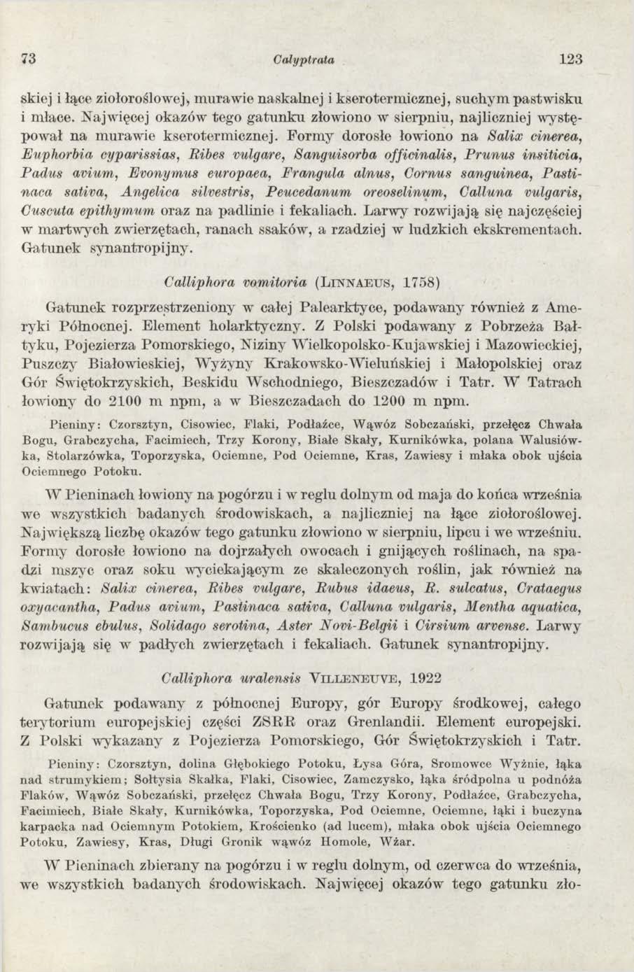 73 Calyptrata 123 skiej i łące ziołoroślowej, m urawie naskalnej i kseroterm iczne j, suchym pastw isku i młace.