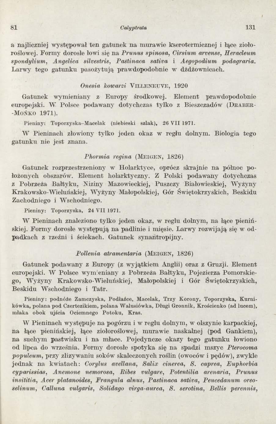 81 Calyptrata 131 a najliczniej występował ten gatunek na m urawie kseroterm icznej i łące ziołoroślowej.