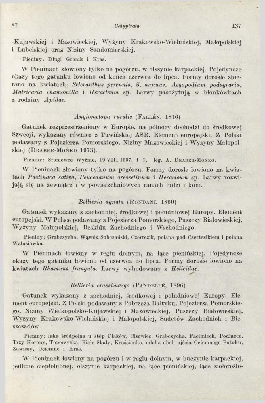 87 Calyptrała 137 -Kujawskiej i Mazowieckiej, W yżyny Krakowsko-W ieluńskiej, Małopolskiej i Lubelskiej oraz Niziny Sandom ierskiej. Pieniny: Długi Gronik i Kras.