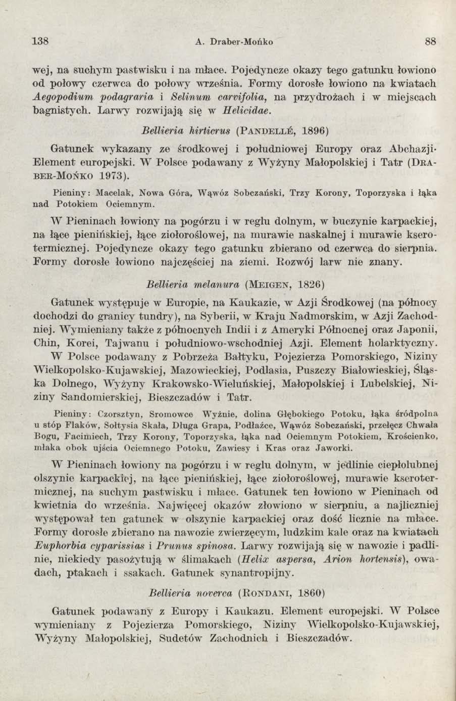 138 A. Draber-Mońko 88 wej, na suchym pastw isku i na młace. Pojedyncze okazy tego gatunku łowiono od połowy czerwca do połowy września.