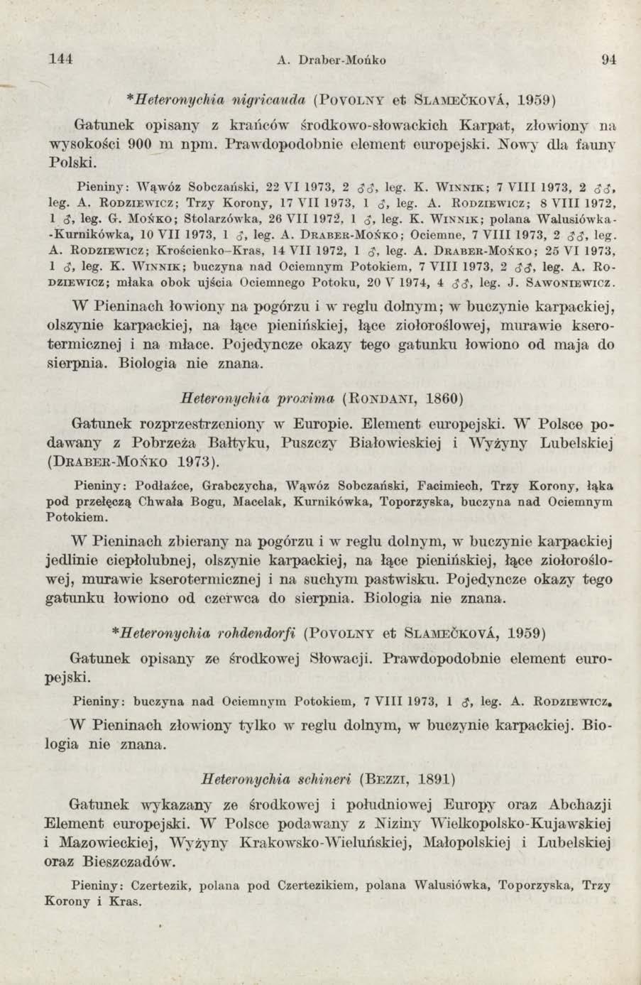 1 44 A. Draber-Mońko 94 ^Heteronychia nigricauda ( P o v o l n y e t S l a m e c k o v a, 1959) G atunek opisany z krańców środkowo-słowackich K arpat, złowiony na wysokości 900 m npm.