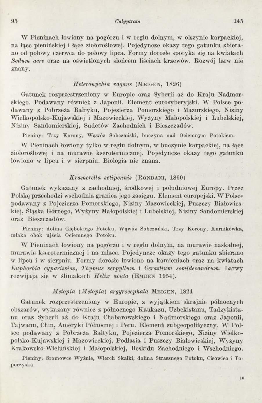 95 Calyptrata 145 W Pieninach łowiony na pogórzu i w reglu dolnym, w olszynie karpackiej, n a łące pienińskiej i łące ziołoroślowej.