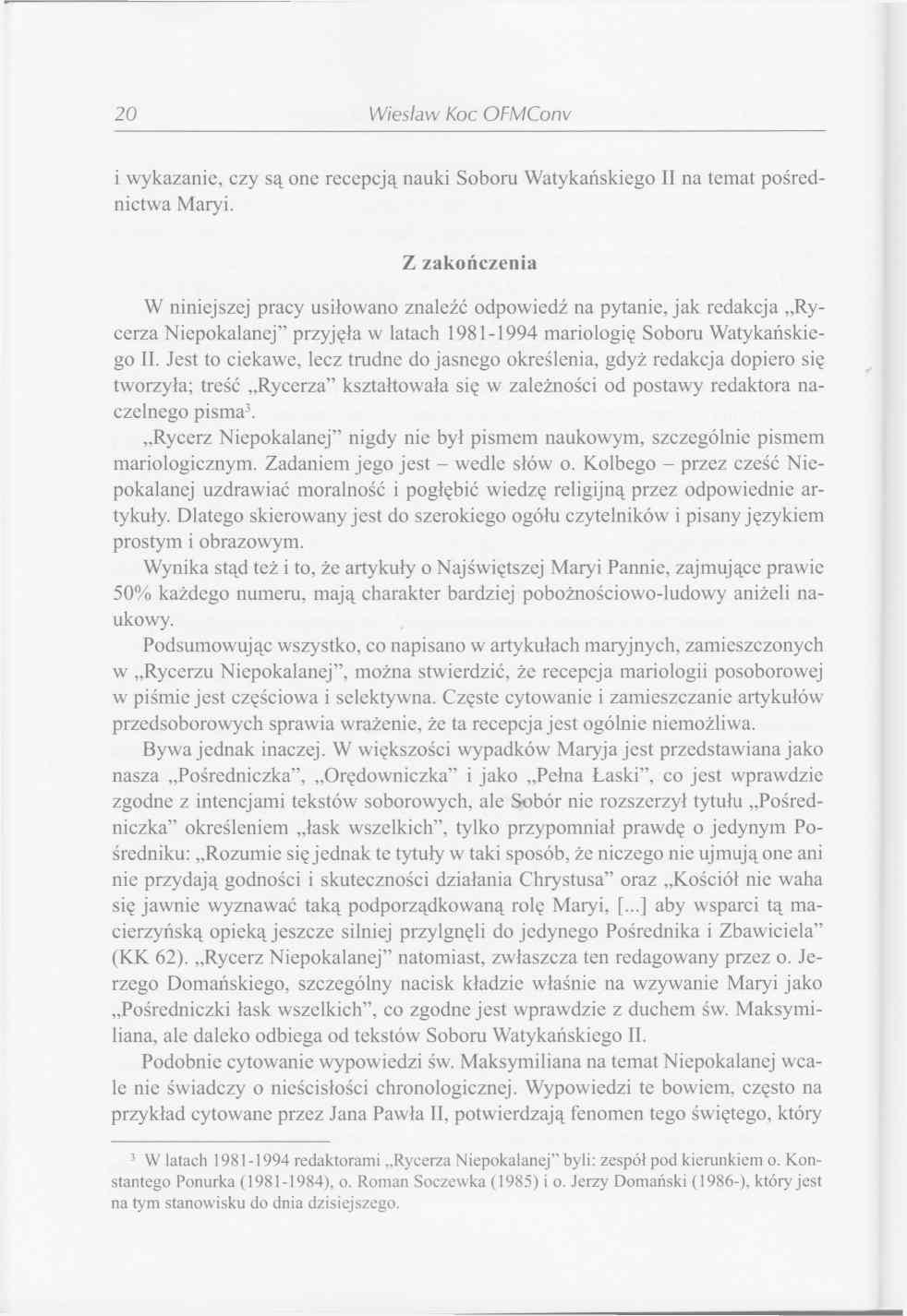 20 Wiesław Koc OFMConv i wykazanie, czy są one recepcją nauki Soboru Watykańskiego II na temat pośrednictwa Maryi.