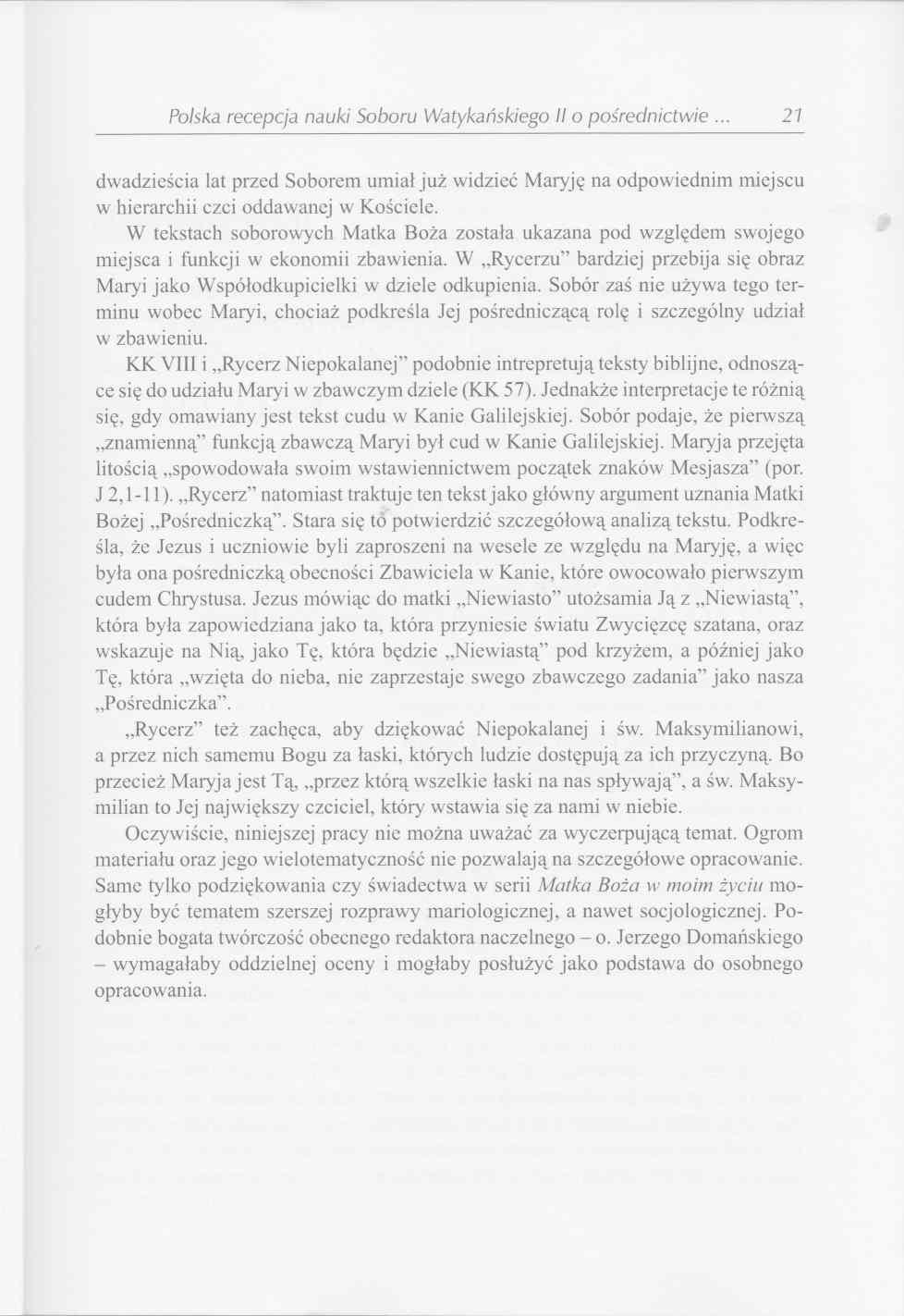 Polska recepcja nauki Soboru Watykańskiego II o pośrednictwie 27 dwadzieścia lat przed Soborem umiał już widzieć Maryję na odpowiednim miejscu w hierarchii czci oddawanej w Kościele.