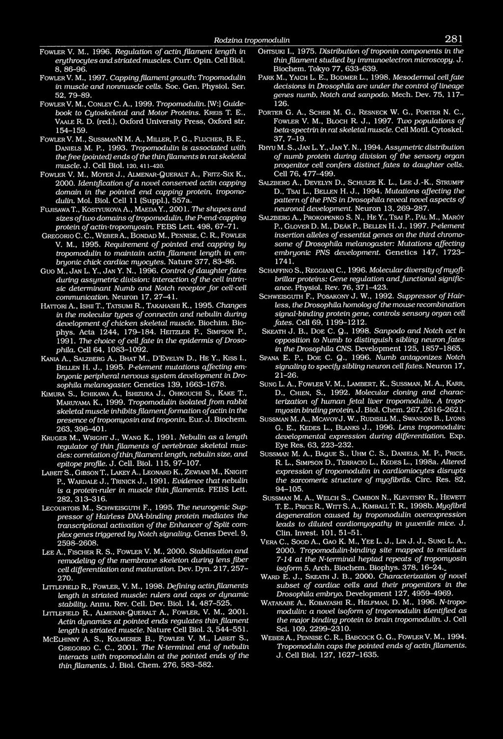 K reis T. E., V a a l e R. D. (red.), Oxford University Press, Oxford str. 154-159. F ow ler V. M., S ussm ann M. A., M ille r, P. G., Flu ch e r, B. E., D aniels M. P., 1993.