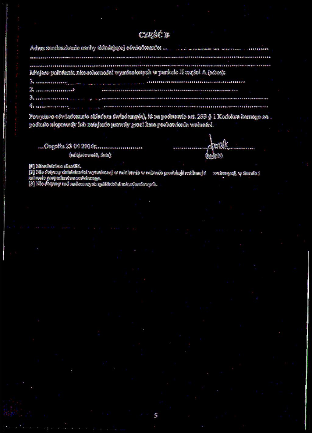 CZĘŚĆ B Adres zamieszkania osoby składającej oświadczenie:.. Miejsce położenia nieruchomości wymienionych w punkcie II części A (adres): l 2....i 4.