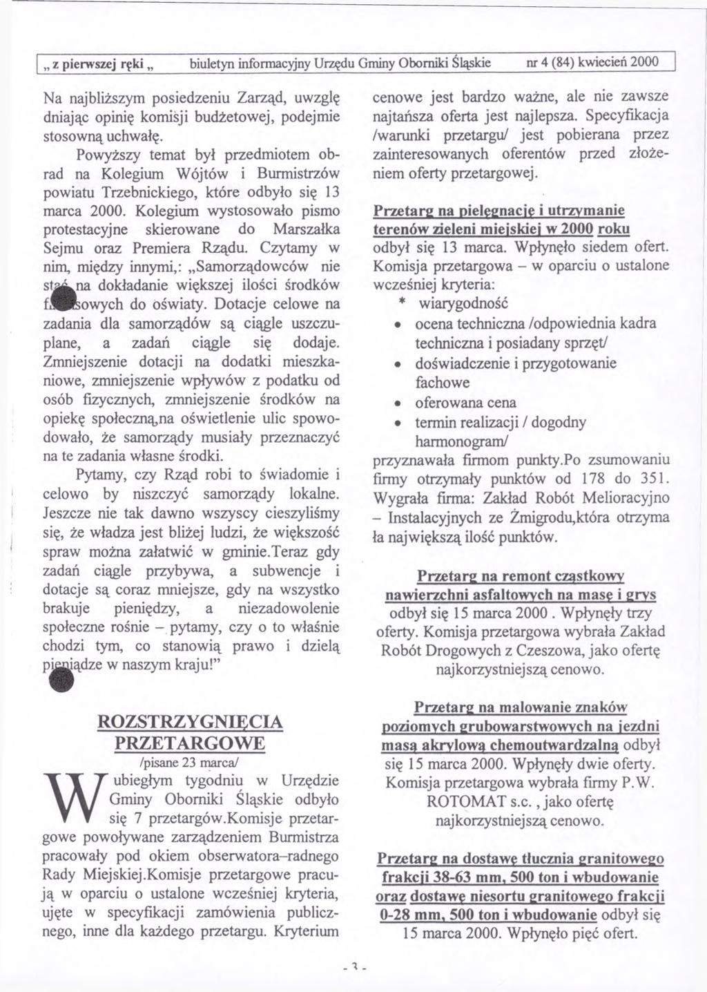 z pierwszej ręki biuletyn informacyjny Urzędu Gminy Oborniki Śląskie nr 4 (84) kwiecień 2000 Na najbliższym posiedzeniu Zarząd, uwzglę dniając opinię komisji budżetowej, podejmie stosowną uchwałę.