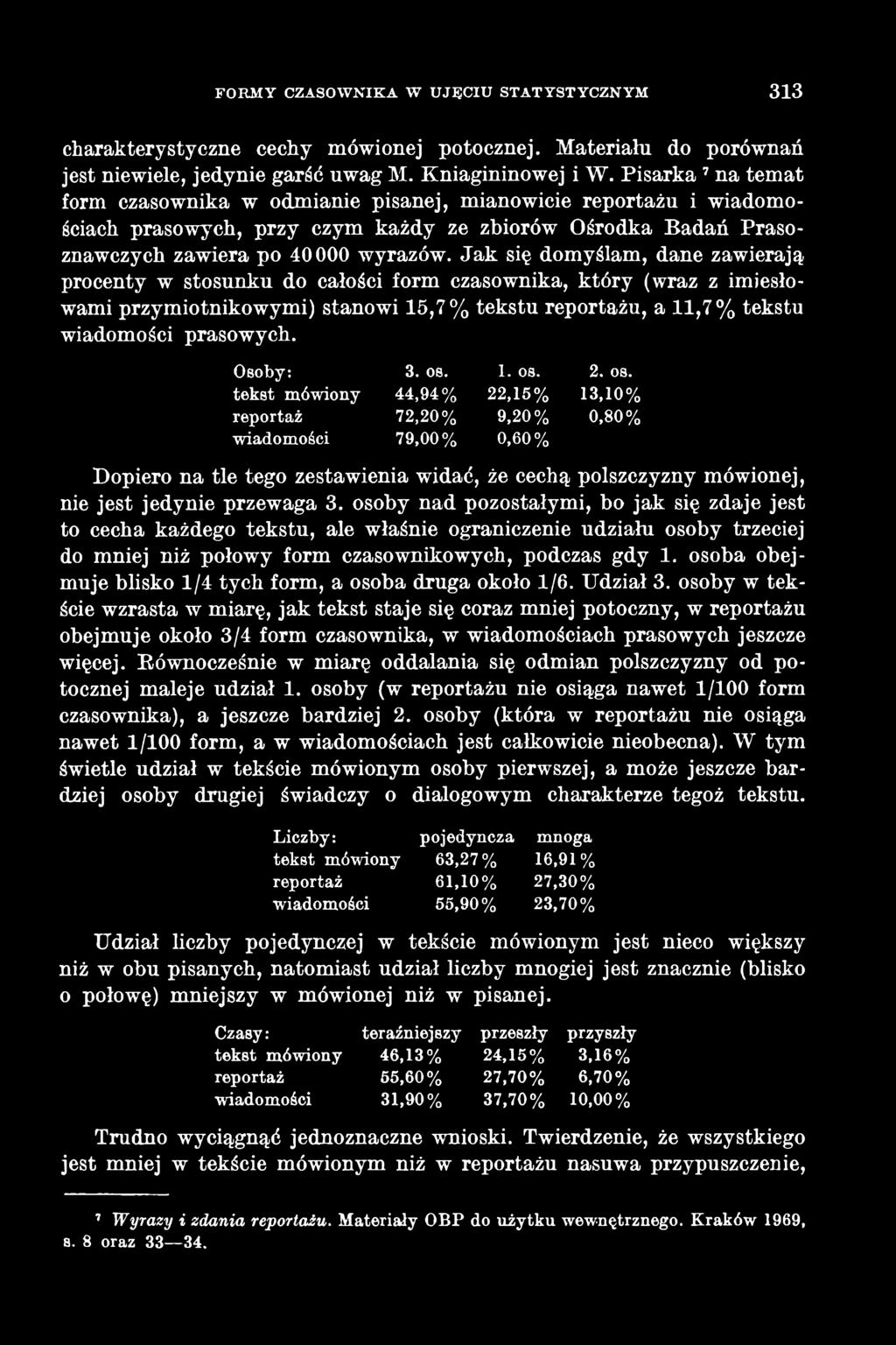 13,10% 0,80% Dopiero na tle tego zestawienia widać, że cechą polszczyzny mówionej, nie jest jedynie przewaga 3.