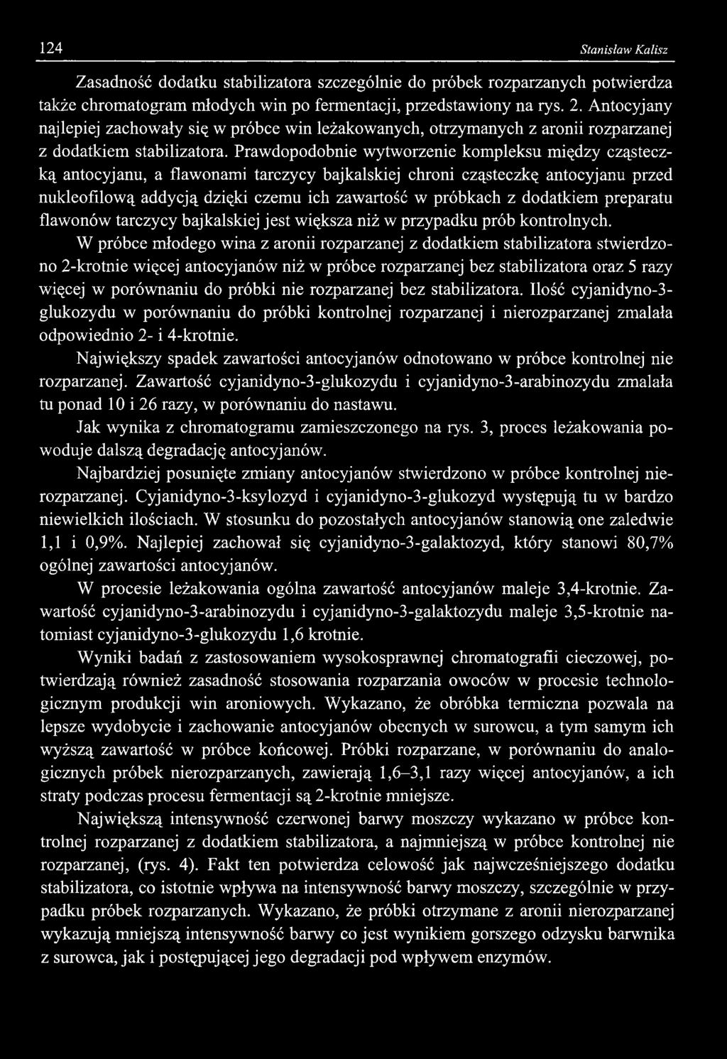 124 Stanisław Kalisz Zasadność dodatku stabilizatora szczególnie do próbek rozparzanych potwierdza także chromatogram młodych win po fermentacji, przedstawiony na rys. 2.
