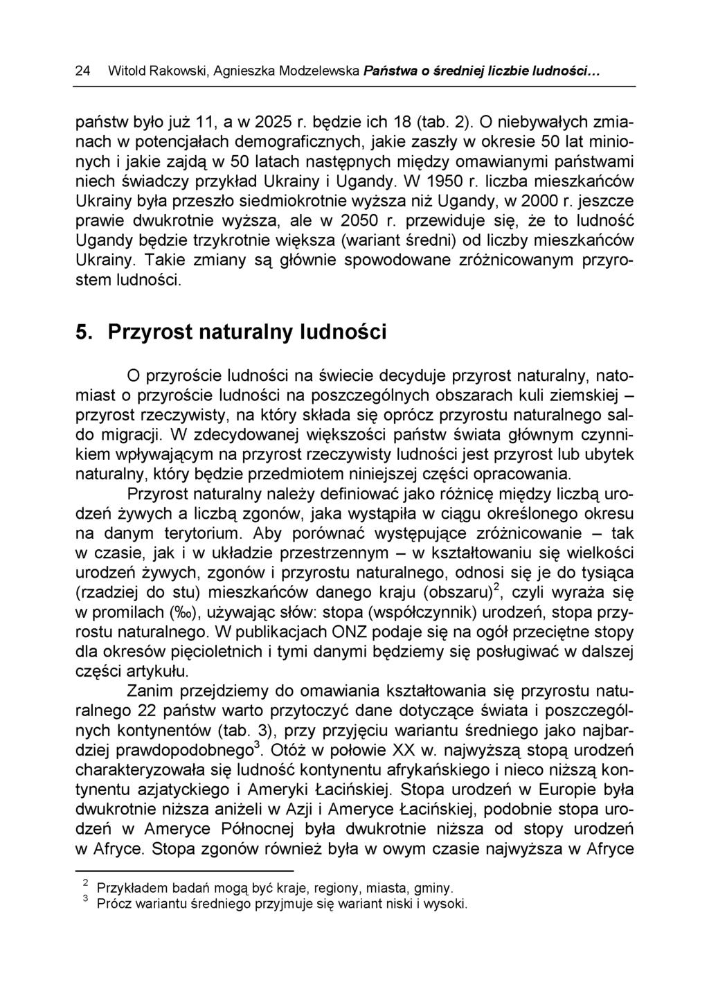 Witold Rakowski, Agnieszka Modzelewska Państwa Ż średniej liczbie ludności... 24 państw było już 11, a w 2025 r. będzie ich 18 (tab. 2).