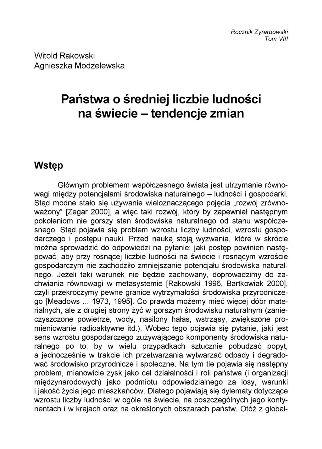 Rocznik Żyrardowski Tom VIII Witold Rakowski Agnieszka Modzelewska Państwa o średniej liczbie ludności na świecie - tendencje zmian Wstęp Głównym problemem współczesnego świata jest utrzymanie