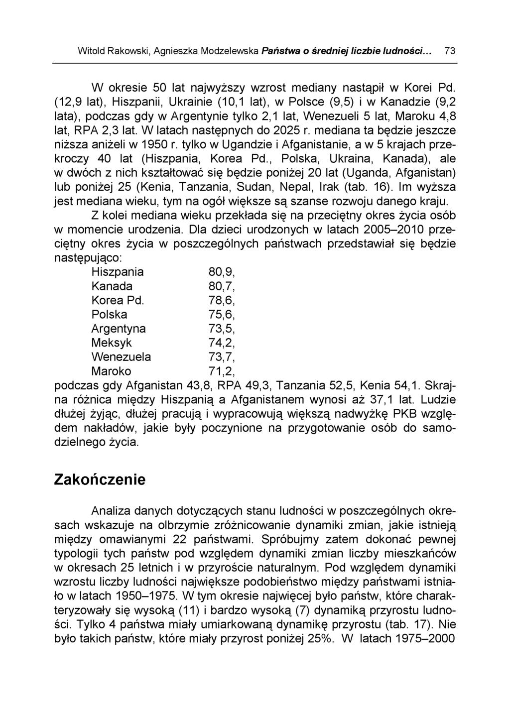 Witold Rakowski, Agnieszka Modzelewska Państwa ż średniej liczbie ludności... 73 W okresie 50 lat najwyższy wzrost mediany nastąpił w Korei Pd.