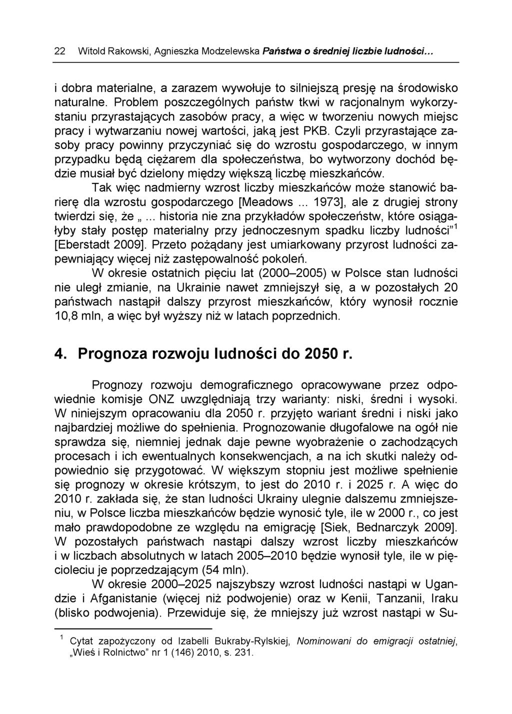 Witold Rakowski, Agnieszka Modzelewska Państwa Ż średniej liczbie ludności... 22 i dobra materialne, a zarazem wywołuje to silniejszą presję na środowisko naturalne.