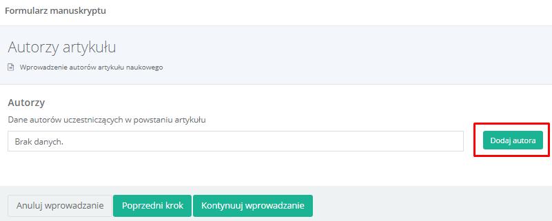 Krok III: Wprowadzenie Autorów manuskryptu (etap obowiązkowy). W tym kroku należy wprowadzić wszystkich Autorów biorących udział w powstaniu manuskryptu.