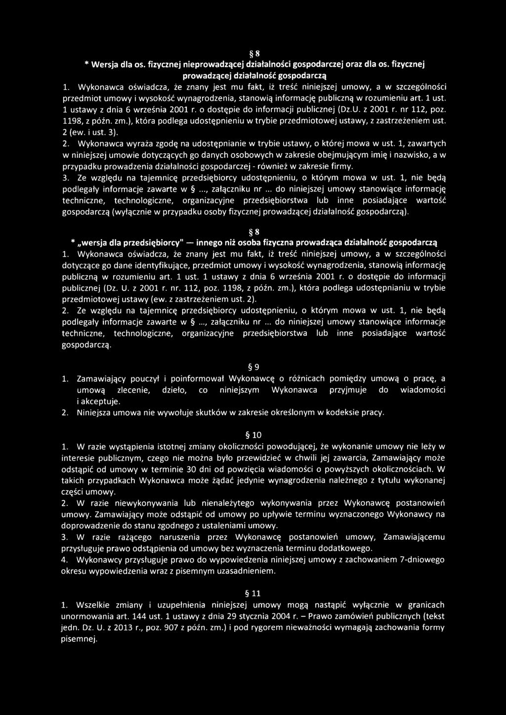 1 ustawy z dnia 6 września 2001 r. o dostępie do informacji publicznej (Dz.U. z 2001 r. nr 112, poz. 1198, z późn. zm.), która podlega udostępnieniu w trybie przedmiotowej ustawy, z zastrzeżeniem ust.