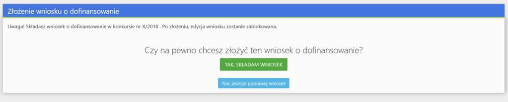 Złożenie Wniosku Złożenie Wniosku uniemożliwia jego dalszą edycję, wniosek przesłany w