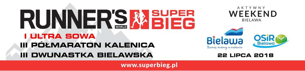 Runners World Super Bieg 2018 - ed. III. Kalenica Półmaraton, III. Bielawska Dziesiątka, I. ULTRA SOWA Organizator: Grabek Promotion Sp. z o.o., Data: 22 lipca 2018 r.