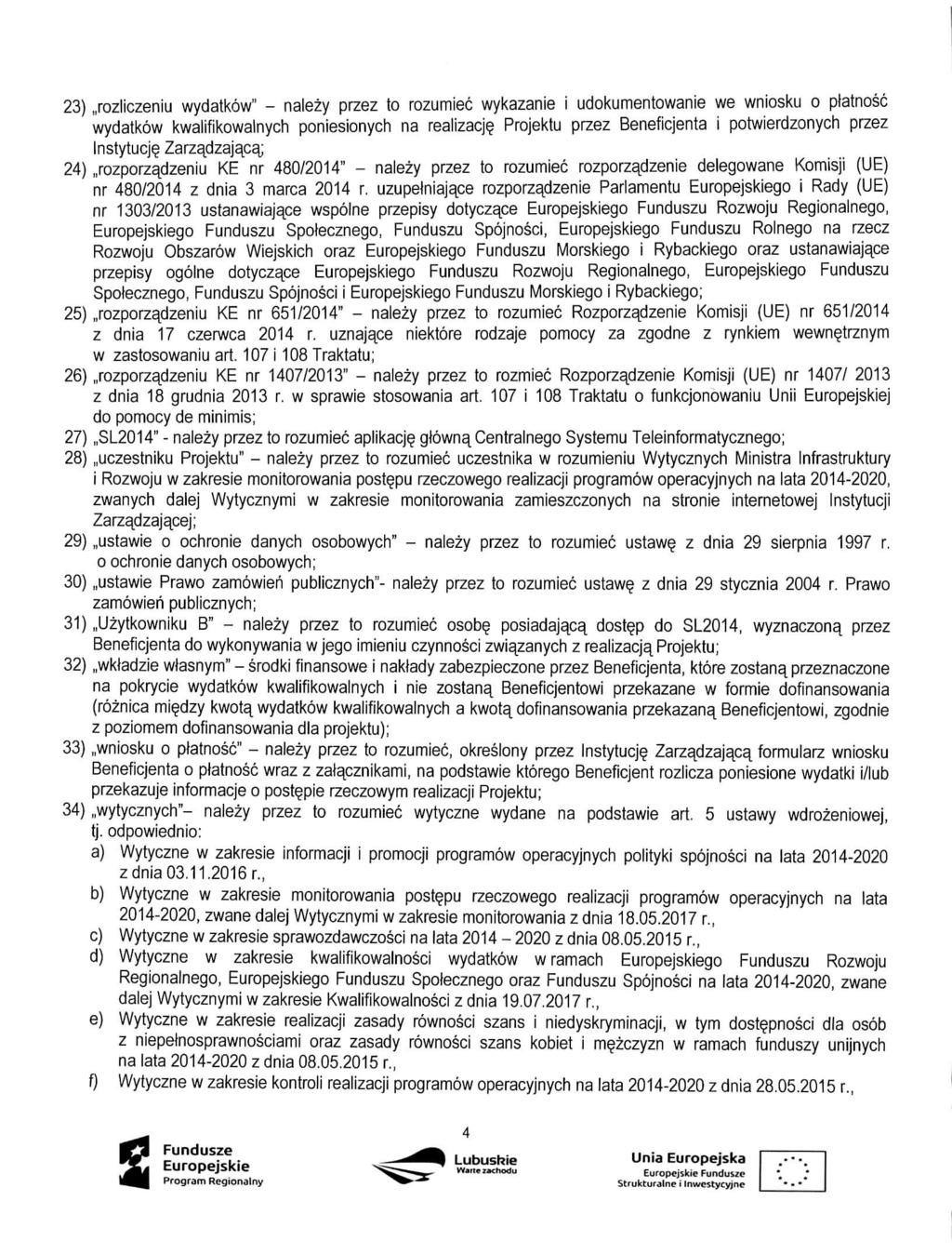 23)..rozliczeniu wydatkow" - nalezy przez to rozumiec wykazanie i udokumentowanie we wniosku o platnosc wydatkow kwalifikowalnych poniesionych na realizacje.