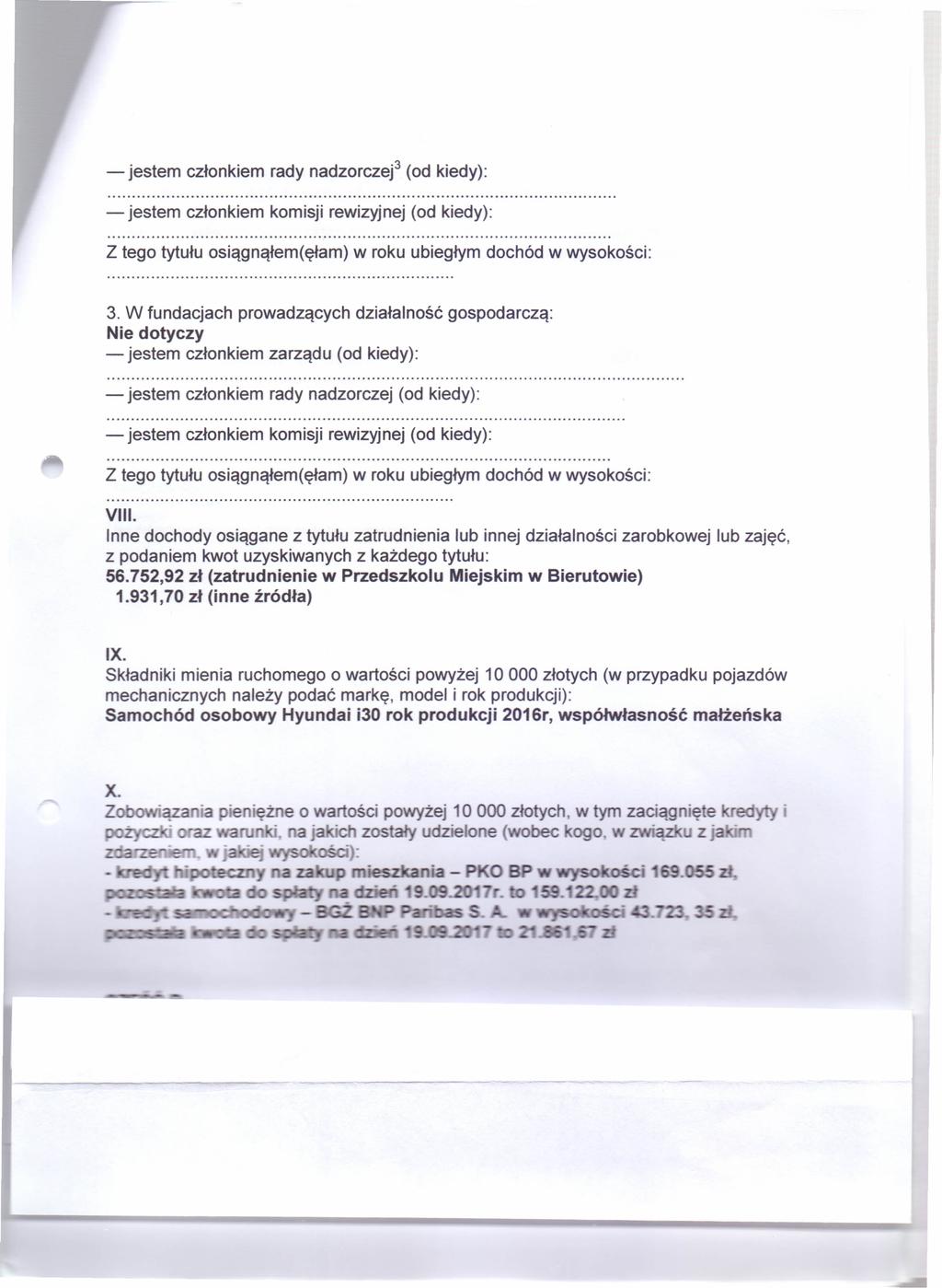 -jestem członkiem rady nadzorczej' (od kiedy): 3, W fundacjach prowadzących działalność gospodarczą: - jestem członkiem zarządu (od kiedy): - jestem członkiem rady nadzorczej (od kiedy): Z tego