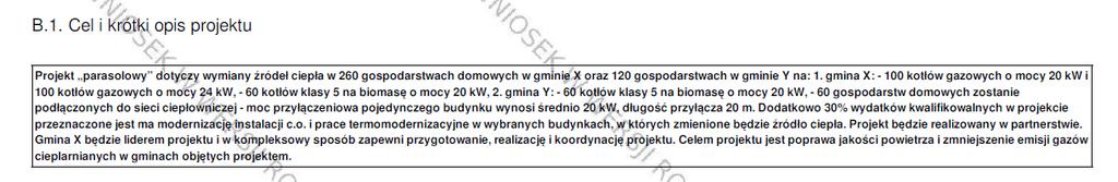 Projekt parasolowy dotyczy wymiany źródeł ciepła w 260 gospodarstwach domowych w gminie X oraz 120 gospodarstwach w gminie Y na: 1.