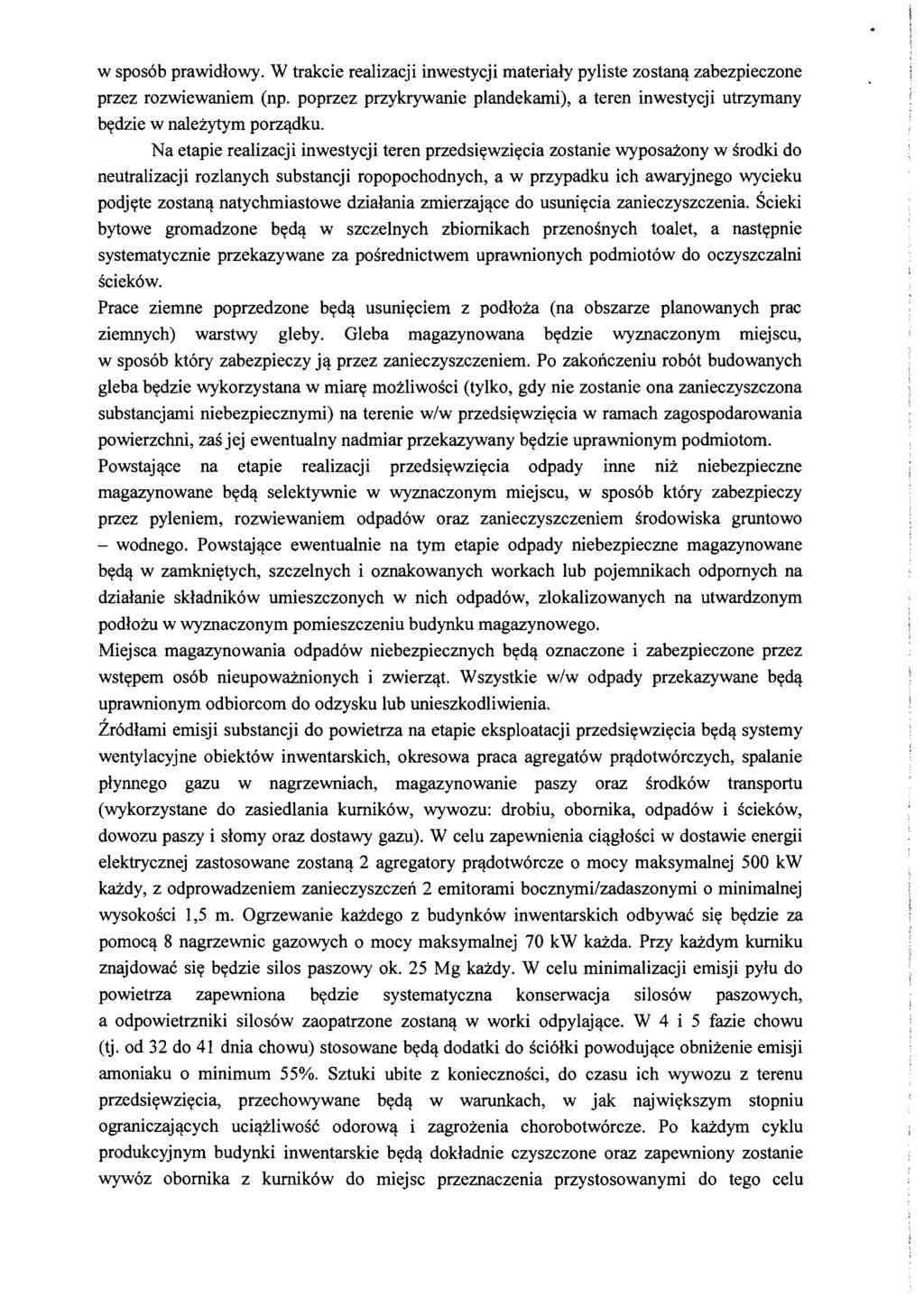 w spos6b prawidlowy. W trakcie realizacji inwestycji materialy pyliste zostanq zabezpieczone przez rozwiewaniem (np.