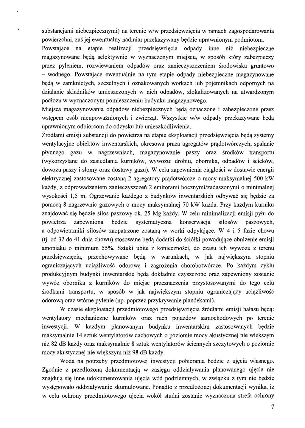 substancjami niebezpiecznymi) na terenie w/w przedsi~wzi~cia w ramach zagospodarowania powierzchni, zas jej ewentualny nadmiar przekazywany b~dzie uprawnionym podmiotom.