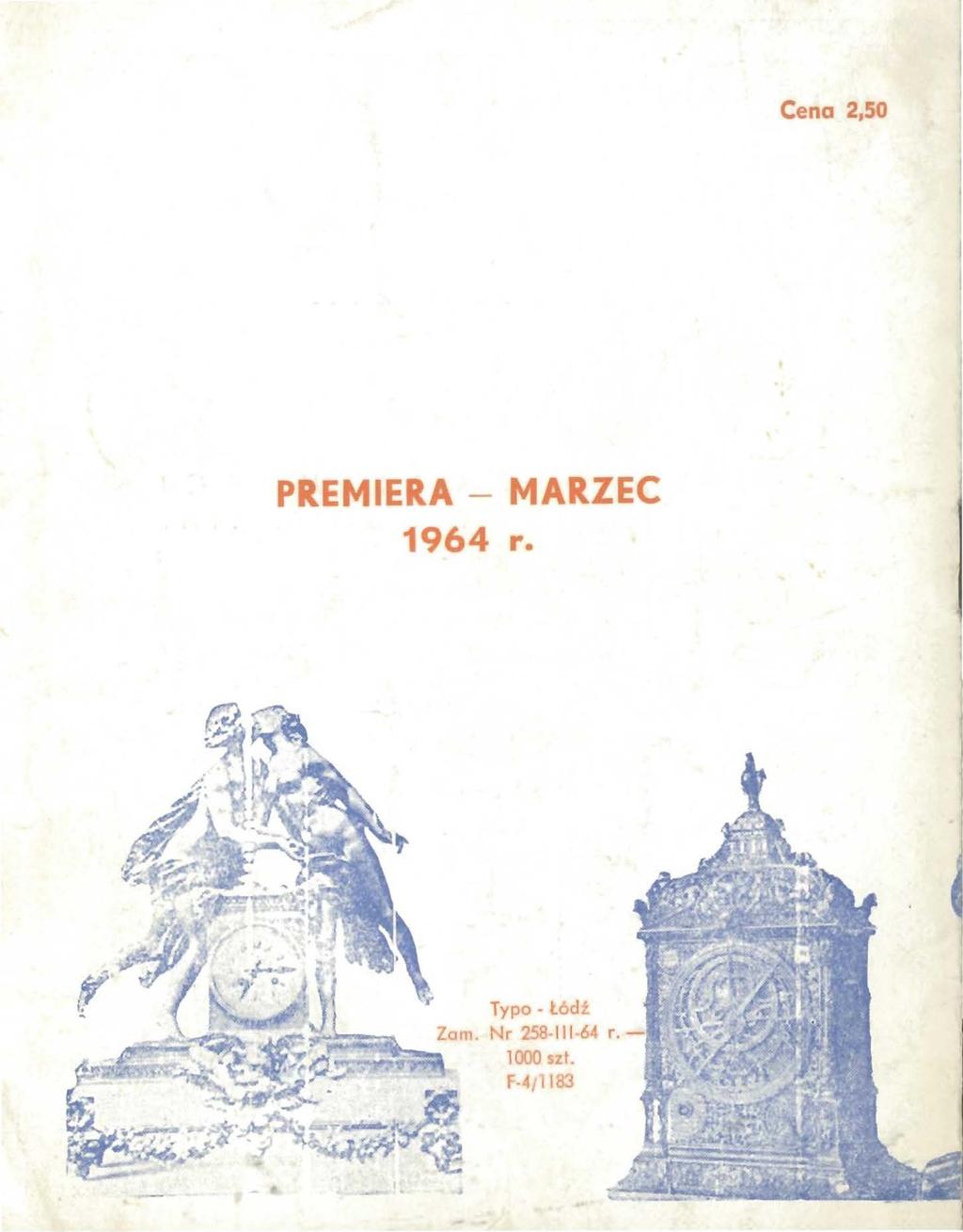 Cena 2,50 PREMIERA - MARZEC 1964