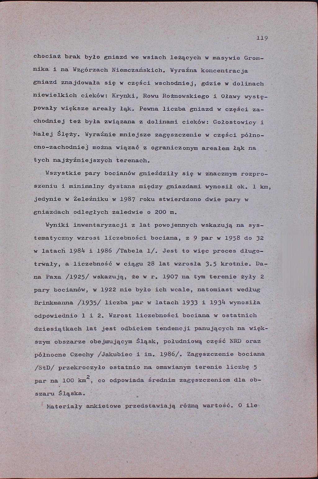 119 chociaż brak było gniazd we wsiach leżących w masywie Gromnika i na Wzgórzach Niemezańskich.