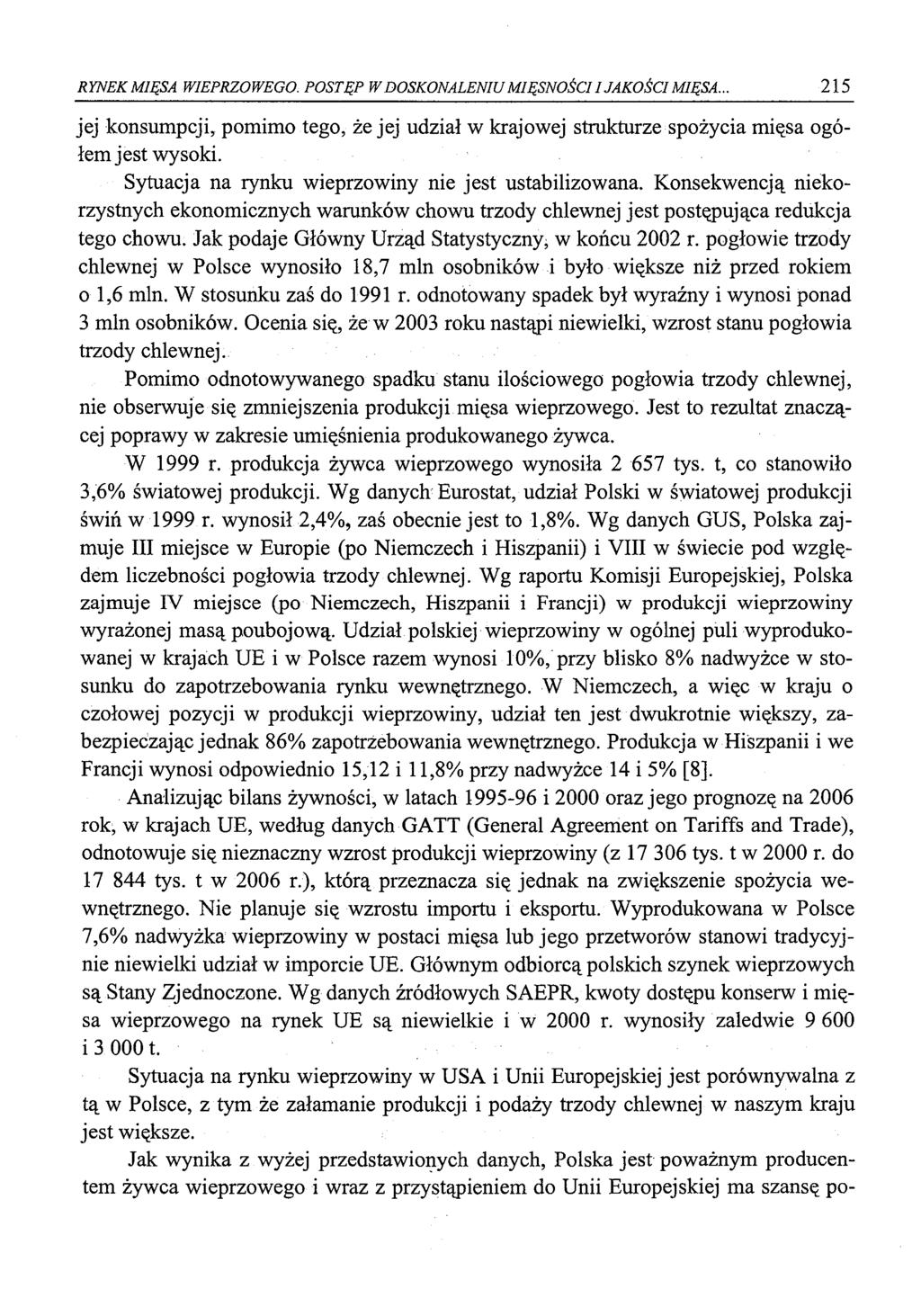 RYNEK MIĘSA WIEPRZOWEGO. POSTĘP W DOSKONALENIU MIĘSNOŚCII JAKOŚCI MIĘSA.. 215 jej konsumpcji, pomimo tego, że jej udział w krajowej strukturze spożycia mięsa ogółem jest wysoki.