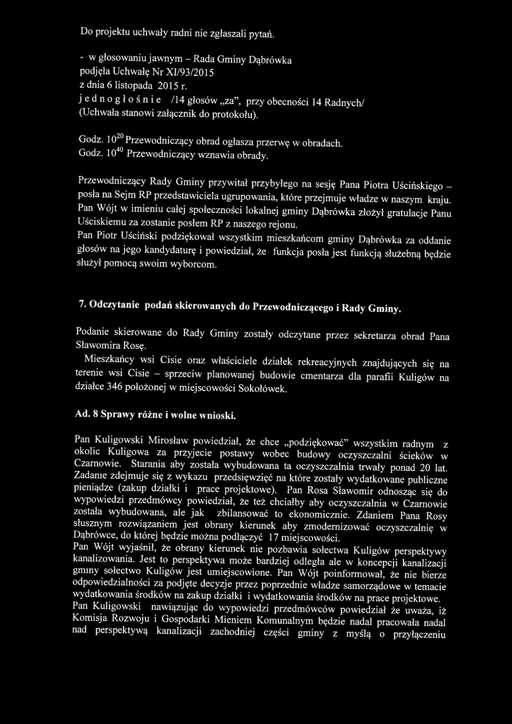 Pan Wójt w imieniu całej społeczności lokalnej gminy Dąbrówka złożył gratulacje Panu Uściskiemu za zostanie posłem RP z naszego rejonu.