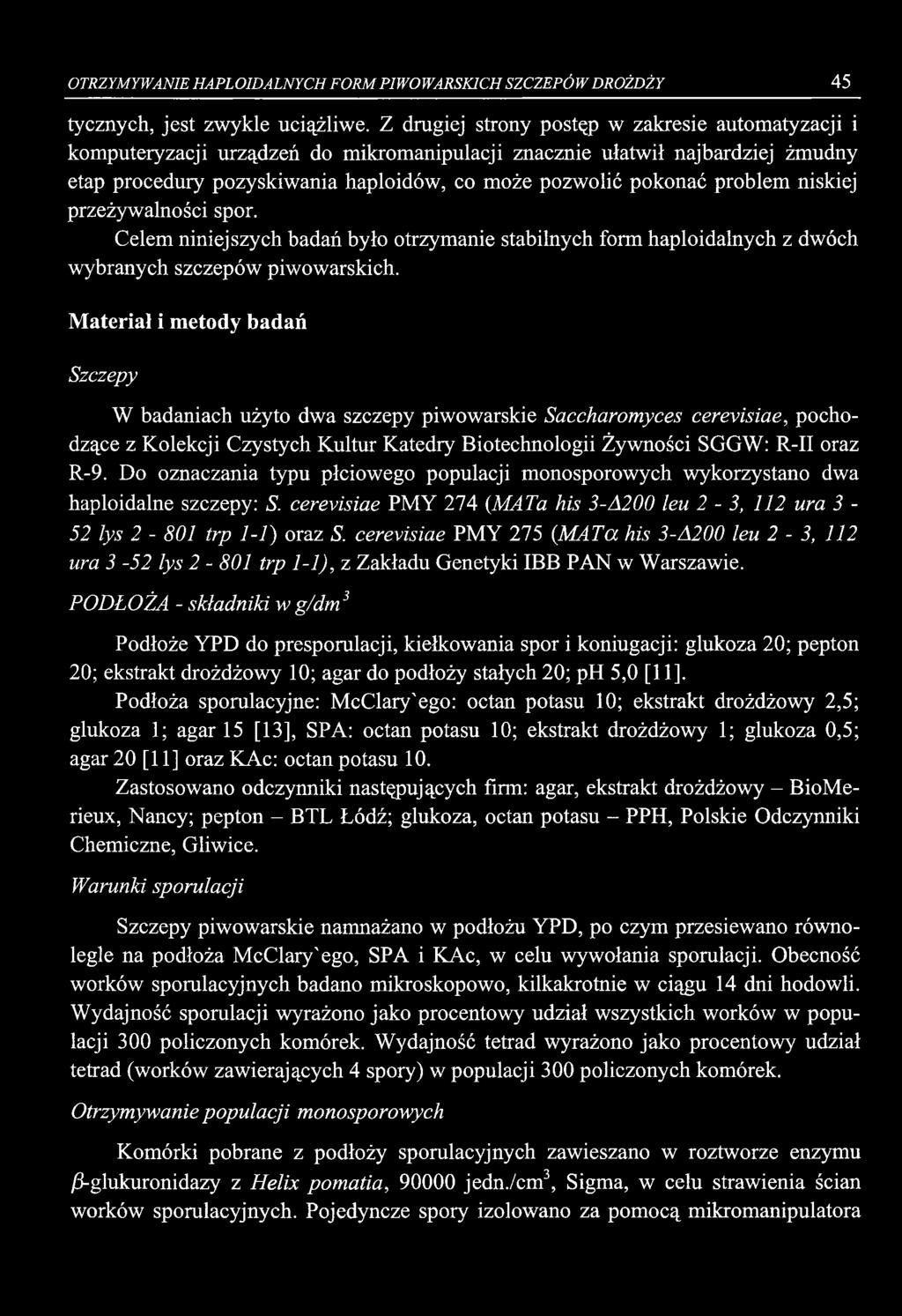OTRZYMYWANIE HAPLOIDALNYCH FORM PIWOWARSKICH SZCZEPÓW DROŻDŻY 45 tycznych, jest zwykle uciążliwe.