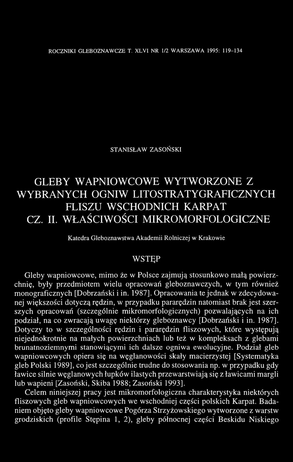 opracowań gleboznawczych, w tym również monograficznych [Dobrzański i in. 1987].