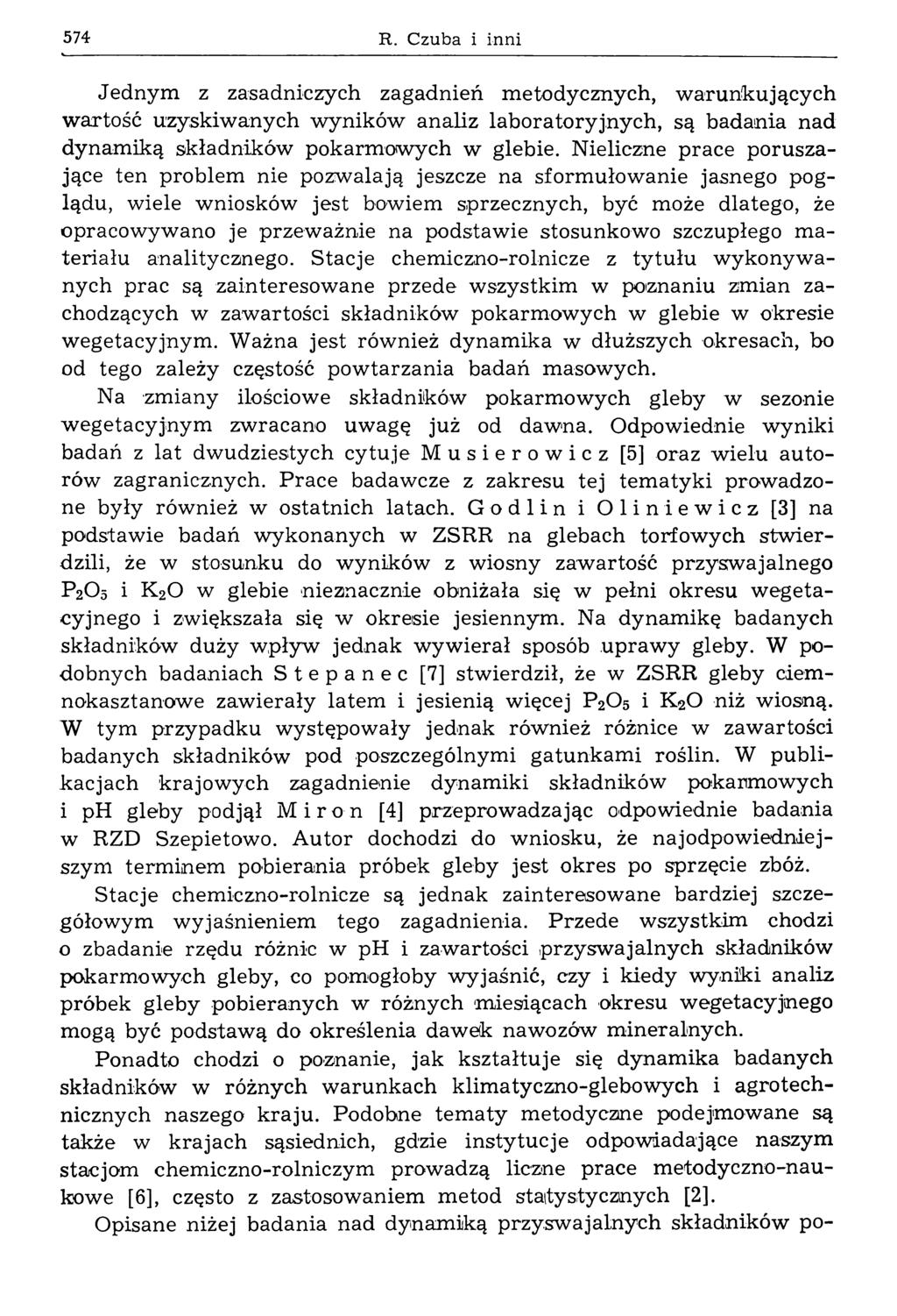 54 R. Czuba i inni Jednym z zasadniczych zagadnień m etodycznych, w arunkujących wartość uzyskiw anych w yników analiz laboratoryjnych, są badania nad dynam iką składników pokarm ow ych w glebie.